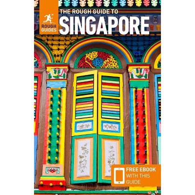 The Rough Guide to Singapore (Travel Guide with Free Ebook) - (Rough Guides) 9th Edition by  Rough Guides (Paperback)