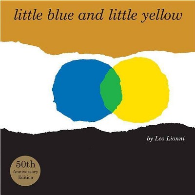 Little Blue and Little Yellow - by  Leo Lionni (Hardcover)