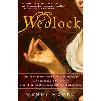 Wedlock - by  Wendy Moore (Paperback)