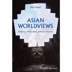 Asian Worldviews - by  Rein Raud (Paperback) - 1 of 1