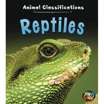 Reptiles - (animal Classifications) By Angela Royston (paperback) : Target