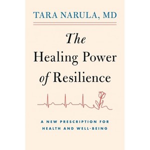 The Healing Power of Resilience - by  Tara Narula (Hardcover) - 1 of 1