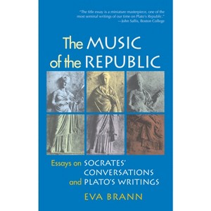 The Music of the Republic - by  Eva Brann (Paperback) - 1 of 1