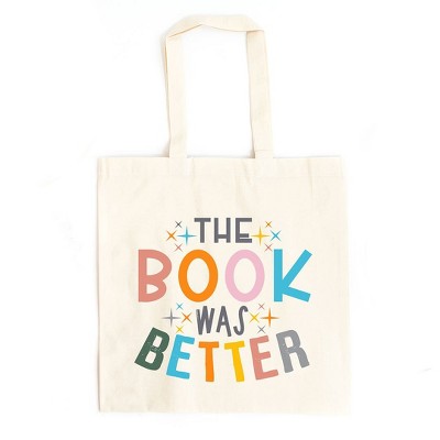 City Creek Prints The Book Was Better Canvas Tote Bag - 15x16 - Natural