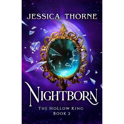 Nightborn - (The Hollow King) by  Jessica Thorne (Paperback)
