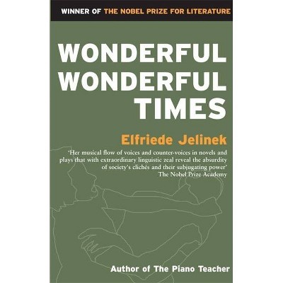 Wonderful, Wonderful Times - (Masks S) by  Elfriede Jelinek (Paperback)