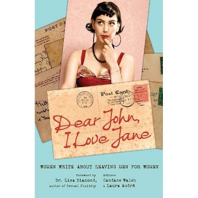 Dear John, I Love Jane - by  Candace Walsh & Laura André (Paperback)