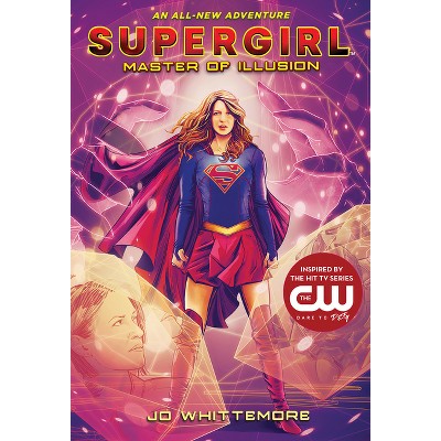 Supergirl: Master of Illusion - by  Jo Whittemore (Paperback)