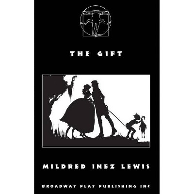 The Gift - by  Mildred Inez Lewis (Paperback)
