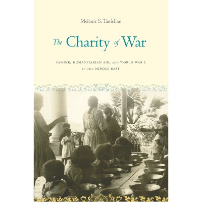 The Charity of War - by  Melanie S Tanielian (Paperback)