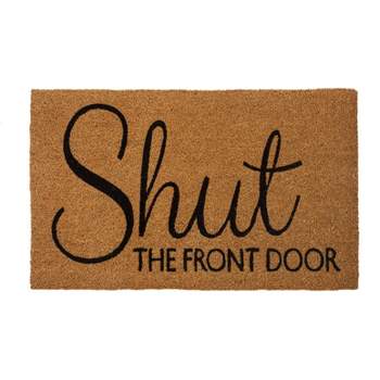 1'4" x 2'4" Shut The Front Door Indoor/Outdoor Coir Doormat Black/Brown - Entryways