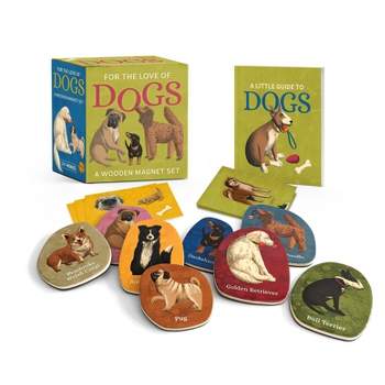 For the Love of Dogs: A Wooden Magnet Set - (This Is a Book for People Who Love) by  Meg Freitag (Paperback)
