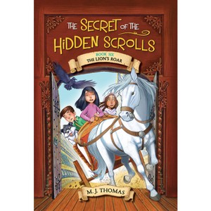 The Secret of the Hidden Scrolls: The Lion's Roar - by  M J Thomas (Paperback) - 1 of 1