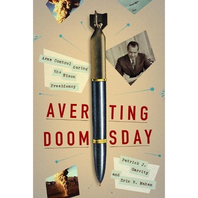 Averting Doomsday - (Miller Center Studies on the Presidency) by  Patrick J Garrity & Erin R Mahan (Hardcover)