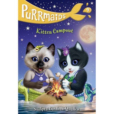 Purrmaids #9: Kitten Campout - by Sudipta Bardhan-Quallen (Paperback)