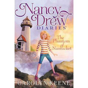The Phantom of Nantucket - (Nancy Drew Diaries) by  Carolyn Keene (Paperback)