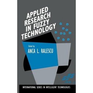 Applied Research in Fuzzy Technology - (International Intelligent Technologies) (Hardcover) - 1 of 1