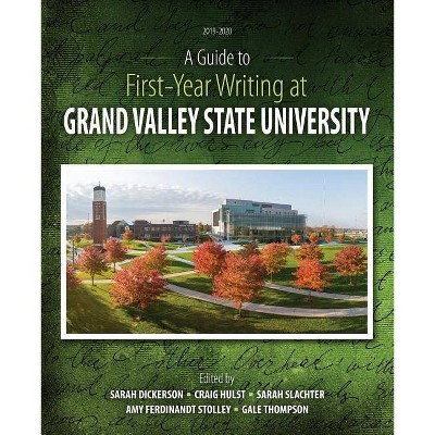 A Guide to First-Year Writing at Grand Valley State University - 2nd Edition (Paperback)