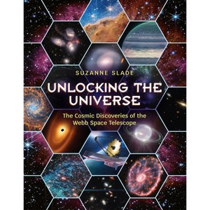 Unlocking the Universe - by  Suzanne Slade (Hardcover) - 1 of 1