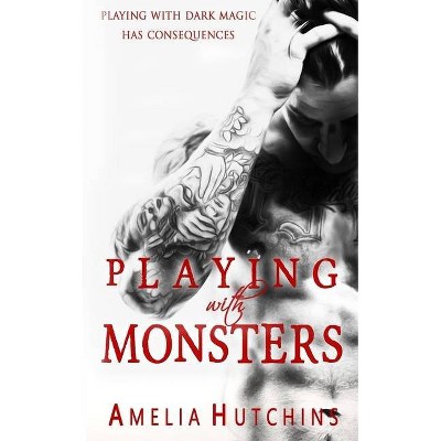 Playing with Monsters - by  Amelia Hutchins (Paperback)