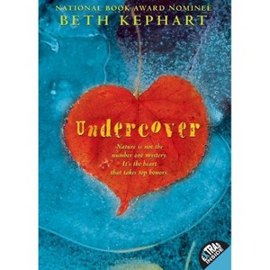 Undercover - by  Beth Kephart (Paperback) - 1 of 1