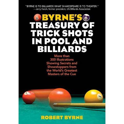  Byrne's Treasury of Trick Shots in Pool and Billiards - by  Robert Byrne (Paperback) 