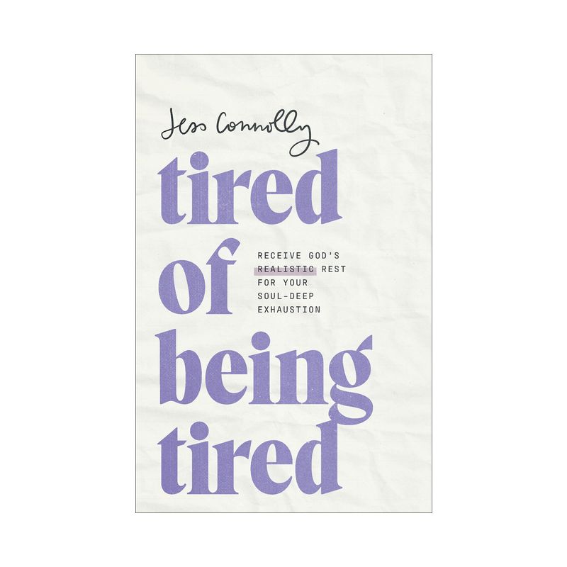 Tired of Being Tired - by Jess Connolly, 1 of 2