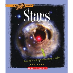 Stars (a True Book: Space) - (True Books: American History (Hardcover)) by  Ker Than (Paperback) - 1 of 1