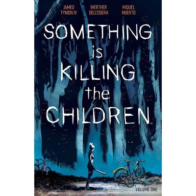 Something Is Killing the Children Vol. 1 - by  James Tynion IV (Paperback)