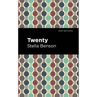 Twenty - (Mint Editions) by  Stella Benson (Paperback)