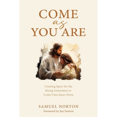Come as You Are - by  Samuel Norton (Paperback)