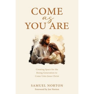 Come as You Are - by  Samuel Norton (Paperback) - 1 of 1