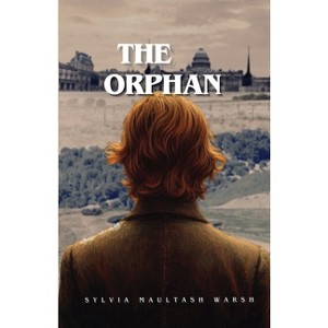 The Orphan - by  Sylvia M Warsh (Paperback) - 1 of 1