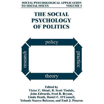 The Social Psychology of Politics - (Social Psychological Applications to Social Issues) (Hardcover)