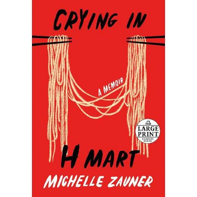 Crying in H Mart - Large Print by  Michelle Zauner (Paperback)