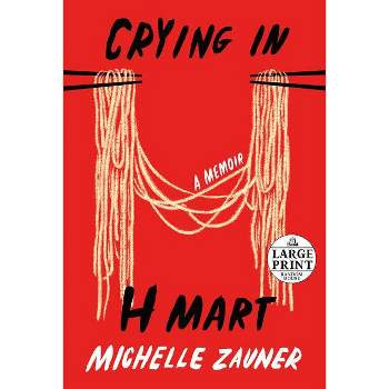 Crying in H Mart - Large Print by  Michelle Zauner (Paperback)