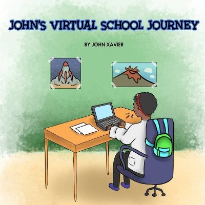 John's Virtual School Journey - by  John Xavier (Paperback)