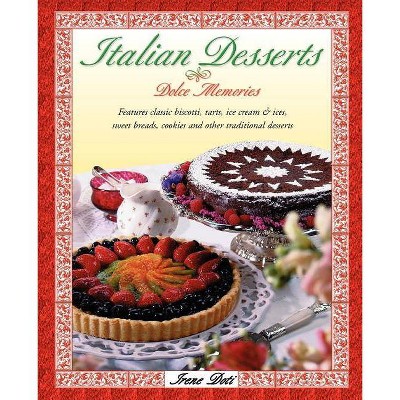 Italian Desserts - by  Irene Doti & Arene Doti & Doti (Paperback)