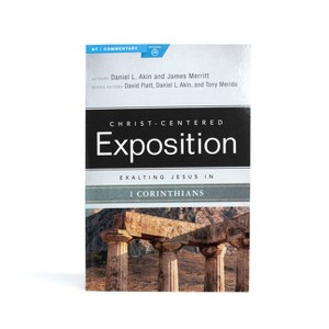 Exalting Jesus in 1 Corinthians - (Christ-Centered Exposition Commentary) by  Akin & James Merritt (Paperback) - 1 of 1