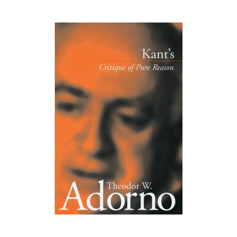 Kant's 'Critique of Pure Reason' - by  Theodor W Adorno (Paperback), 1 of 2