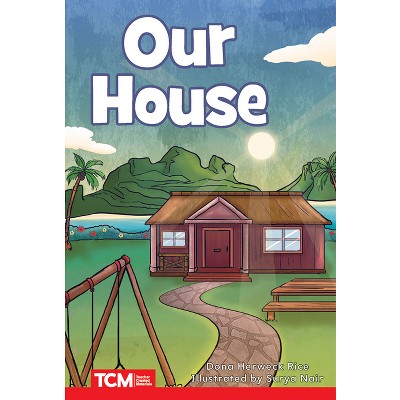 Our House - (Decodable Books: Read & Succeed) by  Dona Herweck Rice (Paperback)