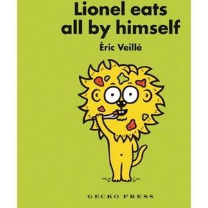 Lionel Eats All by Himself - by  Éric Veillé (Board Book) - 1 of 1