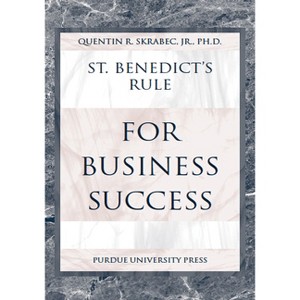 St. Benedict's Rule for Business Success - by  Quentin R Skrabec (Paperback) - 1 of 1