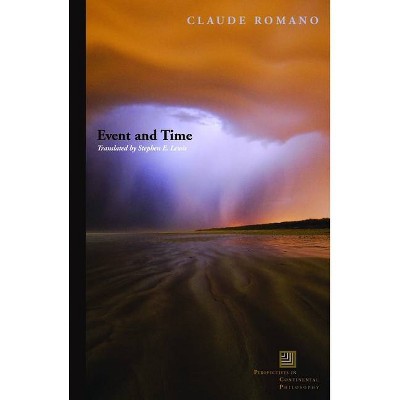 Event and Time - (Perspectives in Continental Philosophy) by  Claude Romano (Paperback)