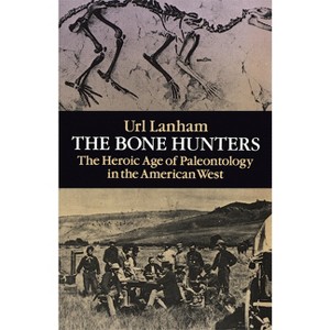 The Bone Hunters - by  Url Lanham (Paperback) - 1 of 1