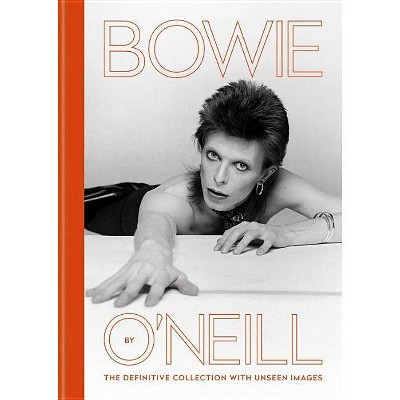 Bowie by O'Neill - by  Terry O'Neill (Hardcover)