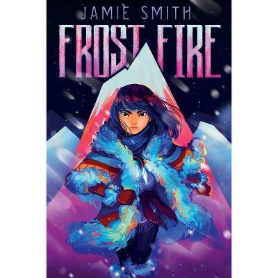 Frostfire - by  Jamie Smith (Hardcover)