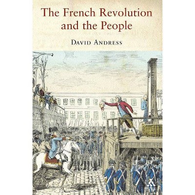 French Revolution and the People - by  David Andress (Paperback)