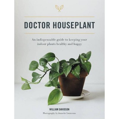 Doctor Houseplant - by  William Davidson (Hardcover)