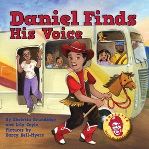 Daniel Finds His Voice - by  Sheletta Brundidge & Lily Coyl (Paperback) - 1 of 1